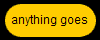 anything goes